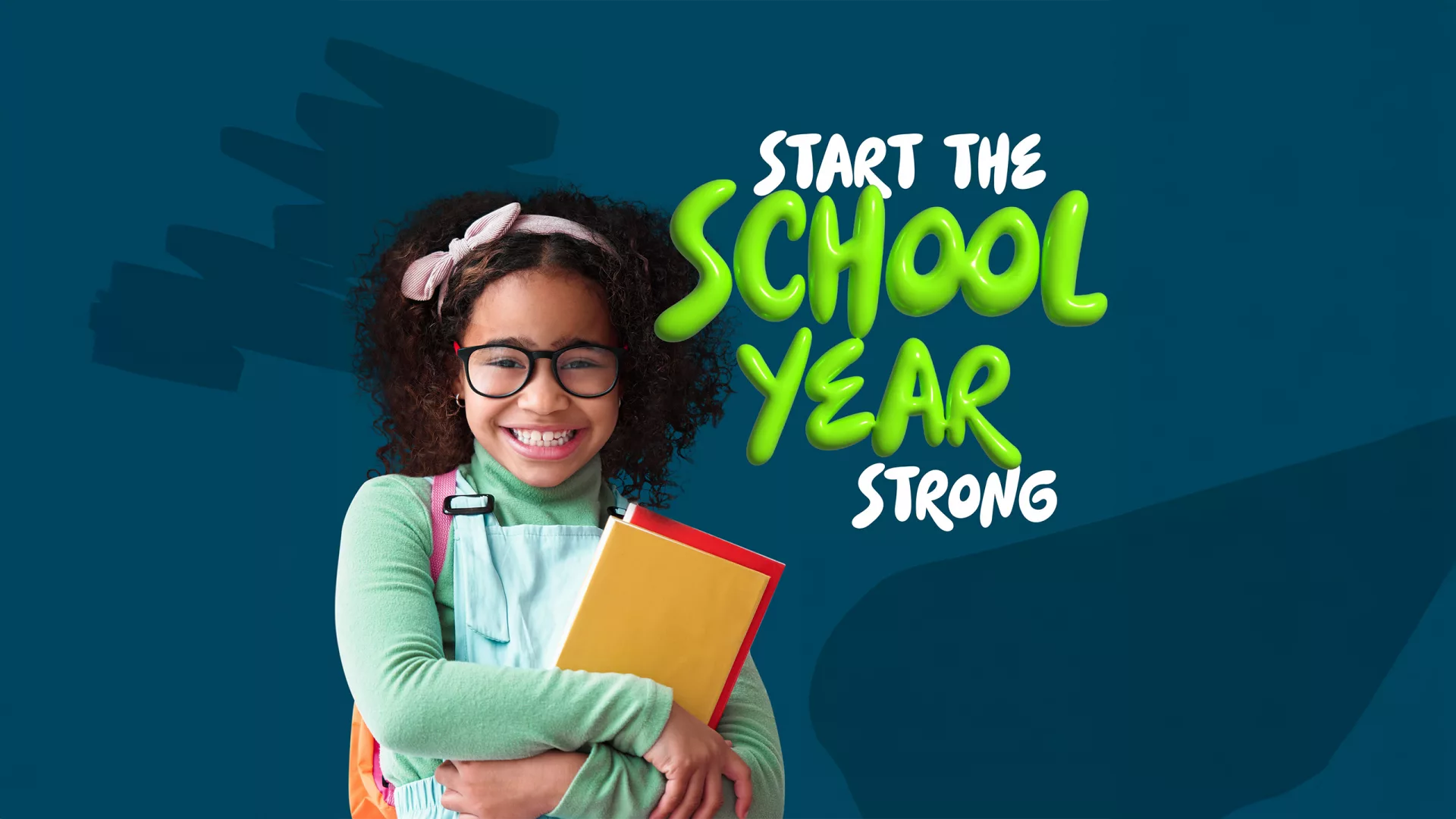 A young girl wearing glasses and holding notebooks smiles at the camera alongside text that says "Start the School Year Strong"